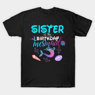 Sister Of The Birthday Mermaid Matching Family T-Shirt